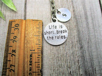 Life is Short Break The Rules Keychain Personalized Handstamped  Gift Custom Gifts For Her / Him
