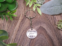 Follow Your Heart  Keychain Motivational Gifts For Her / Him