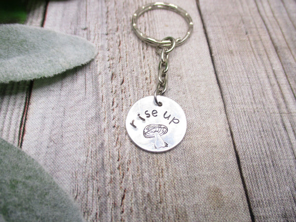 Rise Up Keychain Hand Stamped Gifts For Her / Him Mushroom Keychain