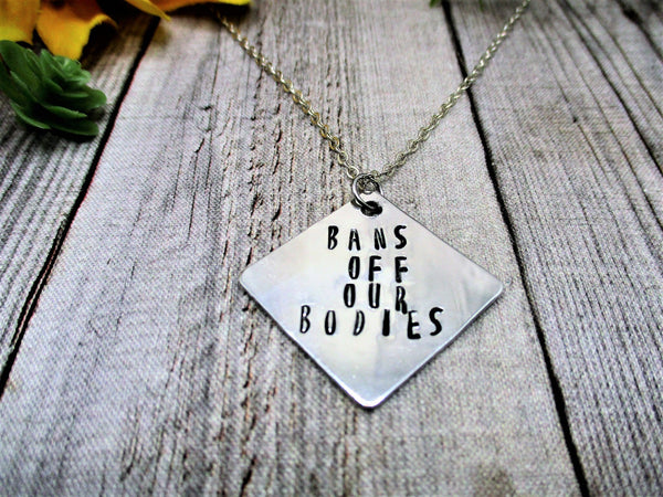 Bans Off Our Bodies Necklace Hand Stamped Bans Off Our Bodies Jewelry Gifts For Her Prochoice Necklace